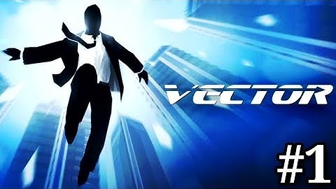 VECTOR - WALKTHROUGH PART 1 (IOS / ANDROID - GAMEPLAY)