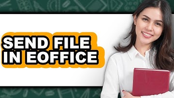 How to Send a File in eOffice - Full Guide