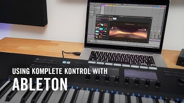 Using KOMPLETE KONTROL with Ableton | Native Instruments