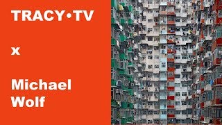 TRACY•TV #38 - Michael Wolf - Life in Asian megacities