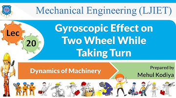 L 20 Gyroscopic Effect on Two Wheel While Taking Turn | Dynamics of Machinery | Mechanical