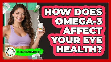 How Does Omega-3 Affect Your Eye Health?