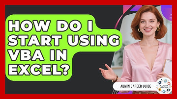 How Do I Start Using VBA In Excel? - Admin Career Guide
