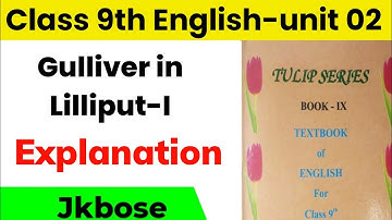 Gulliver in Lilliput 1 Class 9th English Jkbose l Class 9 English Gulliver in Lilliput 1 Explanation