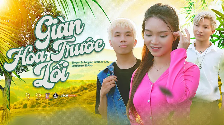 Gin Hoa Trc Li - Jena, LAC | Official music video