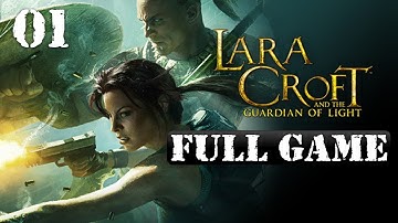 Lara Croft and the Guardian of Light - FULL GAME walkthrough - part one | Square Enix