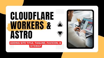 Cloudflare Workers Tutorial  Part 2 - Adding Site Title, Tagline, Favicon, & Sitemap
