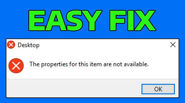 How To Fix Properties For This Item Are Not Available Error in Windows