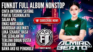 FUNKOT FULL ALBUM NONSTOP 2026 - DJ ALMIRA BERTO (Cinta Untukmu Sayang, Emas Hantaran, Terlanjur)