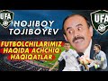 HOJIBOY TOJIBOYEV O'ZBEK VA YEVROPA FUTBOLIGA XAQIQIY TARIF BERGANLAR JUDA KULGULI VIDEO