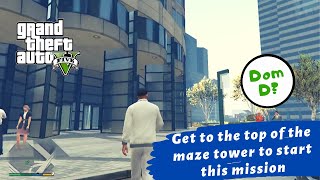 Get to the top of the maze tower to start this mission "Dom D?" (GTA 5) screenshot 4