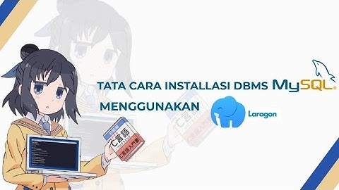 TATA CARA INSTALLASI DBMS MYSQL MENGGUNAKAN LARAGON