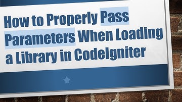 How to Properly Pass Parameters When Loading a Library in CodeIgniter