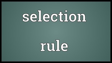 Selection rule Meaning