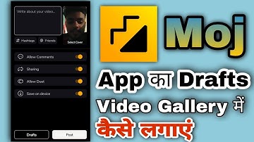 Moj App Ka Draft Video Gallery Me Kaise Laye | How To Save Moj App Draft Video In Gallery