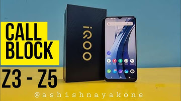 How To Block / Unblock Incoming Calls In IQOO Z3 / Z5? & How to Watch Block Call Logo? Hindi
