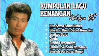 Wahyu OS Kumpulan Lagu Kenangan | Kita Sama Sama Rindu, Bila Kau Rindu Sebut Namaku