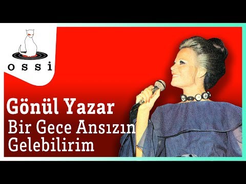 Gönül Yazar - Bir Gece Ansızın Gelebilirim