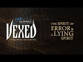 Vexed part 6  the family tree  the spirit of error and a lying spirit