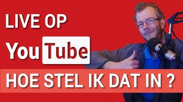 Live op YouTube hoe stel ik dat in