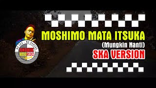 Moshimo Mata Itsuka Reggae SKA Version by Andhik D...