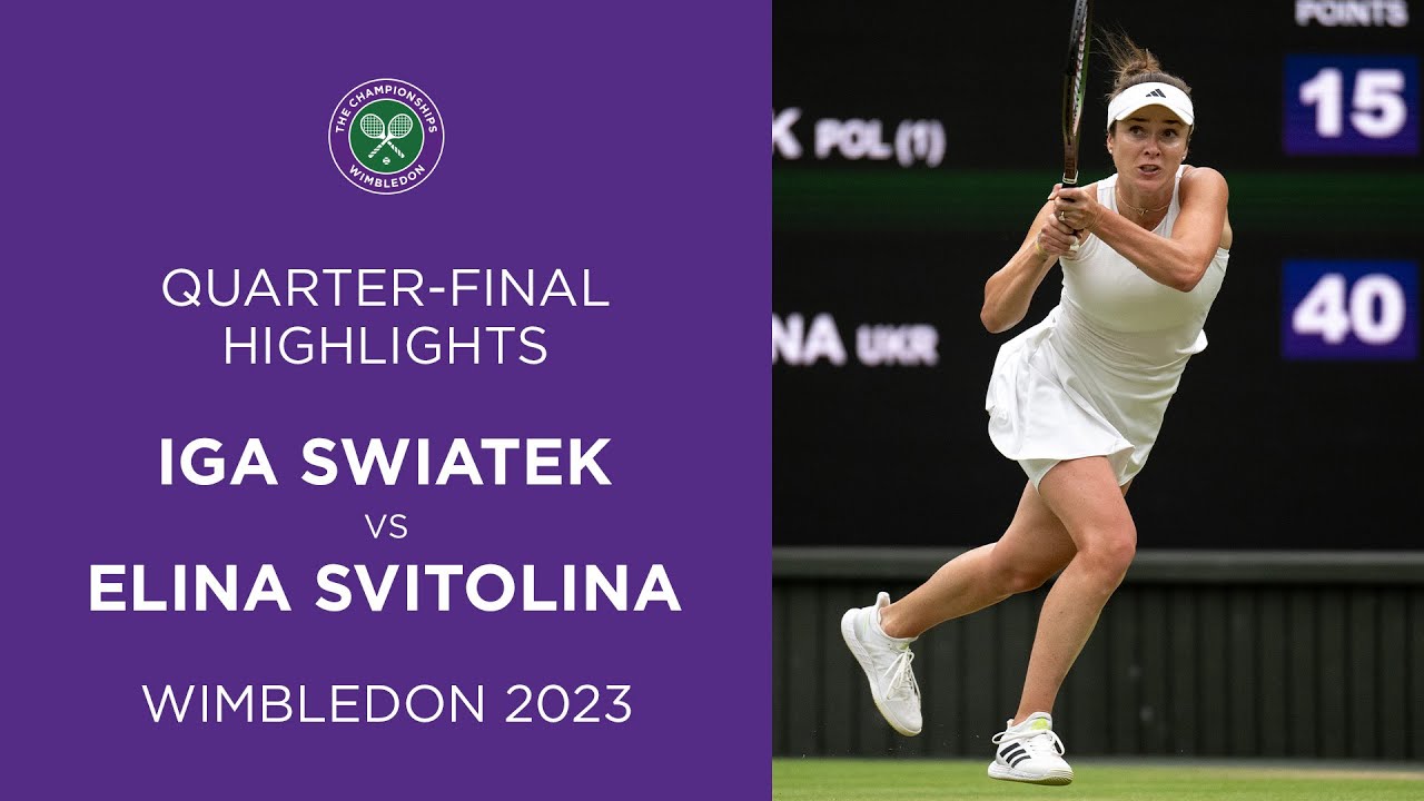 Iga Swiatek vs Elina Svitolina Quarter-Finals Highlights Wimbledon 2023 