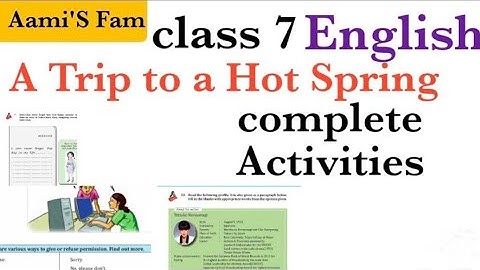 Class 7-English-A trip to a hot spring  - Complete activities