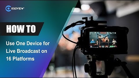 How to do Live Streaming on 16 platforms at the Same Time