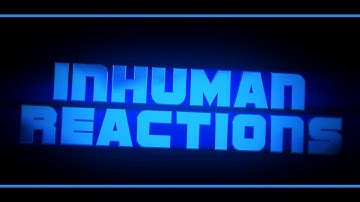 Intro | Inhuman.Reactions (Sync) [Bruh :3] | Shiva