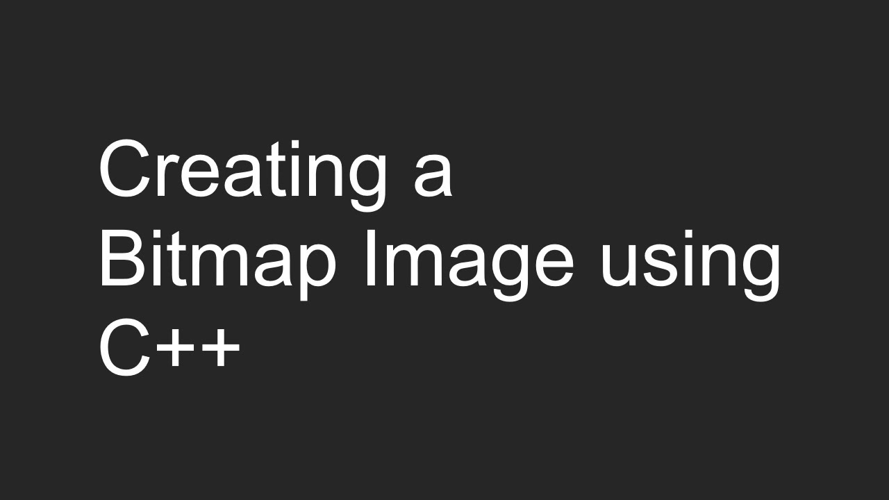 ภาพ bitmap คือ  2022 New  Creating a Bitmap Image (.bmp) using C++ | Tutorial