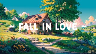 Fall In Love  Lofi Keep You Safe  Tranquil Time and Relax with [ Lofi Hip Hop  Lofi Music ]