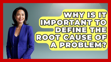 Why Is It Important To Define The Root Cause Of A Problem? - Real Life Curriculum
