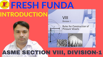 ASME SECTION -VIII, DIVISION-I, INTRODUCTION