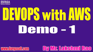 DEVOPS with AWS tutorials || Demo - 1 || by Mr. Lakshmi Rao On On 27-06-2022 @8AM IST