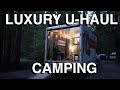 Luxury U-Haul Camping