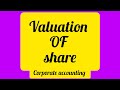 Valuation of share concept ||corporate accounting| Semester 2