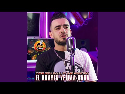 El Khayen Yetlaa Bara Feat Bibi Maestro 