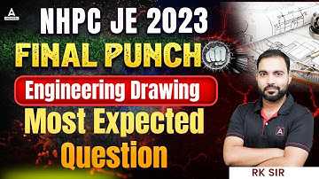 NHPC JE 2023 Final Punch ME | CE | EE | Engineering Drawing | By Rk sir