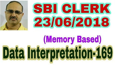 Data Interpretation-169 | SBI CLERK 23rd June, 2018 | Memory Based | Unique Solution