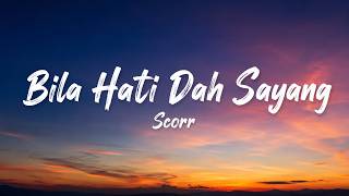 Scorr - Bila Hati Dah Sayang ( Lyrics)