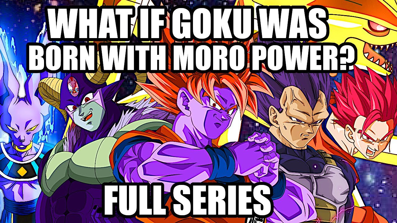 WHAT IF GOKU Was BORN With MORO Power? FULL STORY