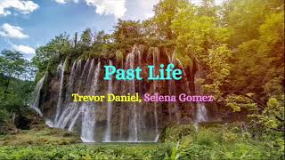 Past Life (Lyrics)- Trevor Daniel, Selena Gomez