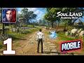 Soul Land: Awakening World - Gameplay Walkthrough Part 1 (Android / iOS)