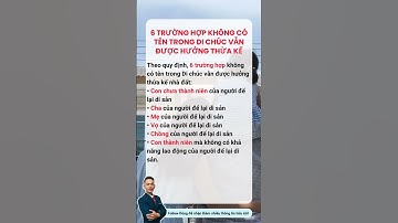 6 trường hợp không có tên trong di chúc vẫn được hưởng thừa kế #imdungle #dunglebds #batdongsan