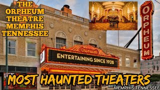 Most Haunted Theaters in the World/THE ORPHEUM THEATRE, MEMPHIS, TENNESSEE, US