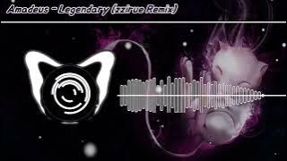 Amadeus - Legendary (zzirue Remix)