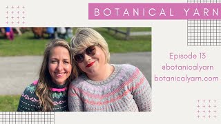 Botanical Yarn Knitting Crafting Podcast Episode 13 - RHINEBECK
