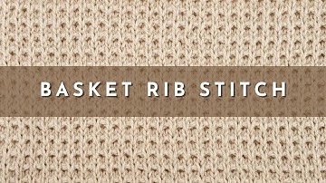 How to Knit the Basket Rib Stitch | Knitting Stitch Pattern | English Style
