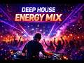 Deep House Energy Mix 🕺 | Dance Vibes | Ibiza Night Groove &amp; Club Music