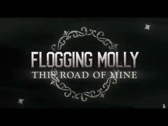 FLOGGING MOLLY - This Road Of Mine